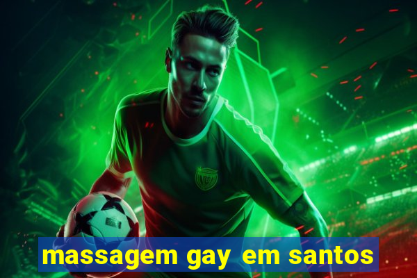 massagem gay em santos